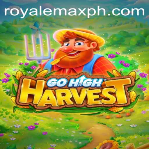 GoHighHarvest: The New Era of Royale Max Gaming